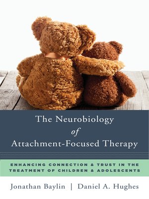 cover image of The Neurobiology of Attachment-Focused Therapy